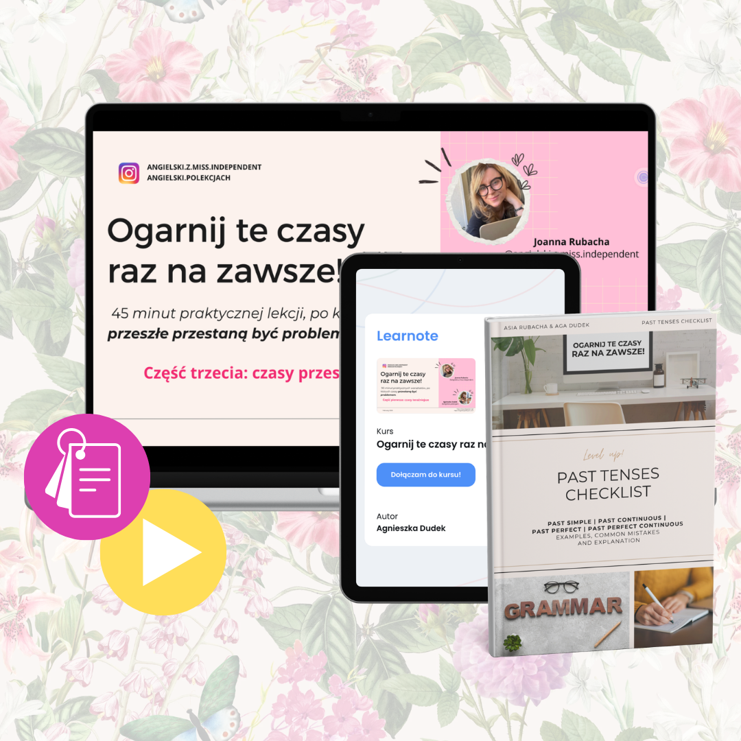 Ogarnij te CZASY PRZESZŁE! Raz na zawsze!